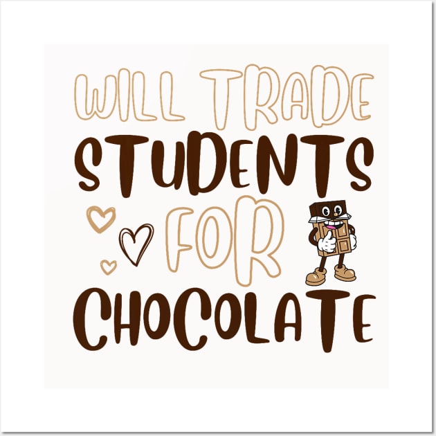 Will Trade Students For Chocolate Teacher Valentines Day Wall Art by jadolomadolo